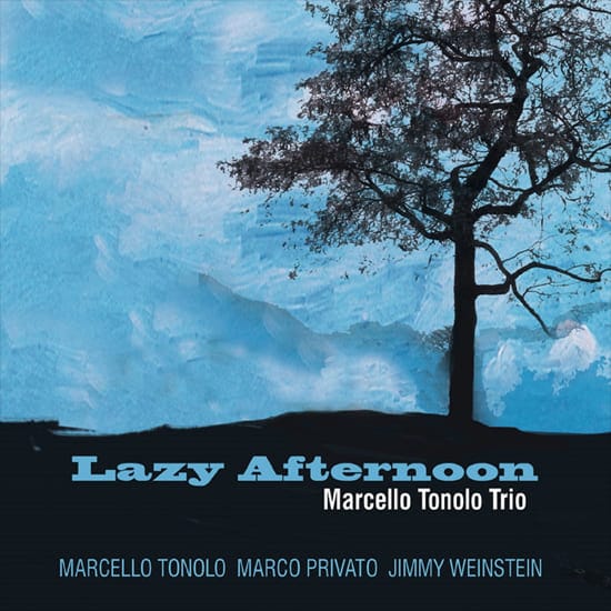 Marcello Tonolo Trio LAZY AFTERNOON Cover Art by Giorgio Finamore 2010