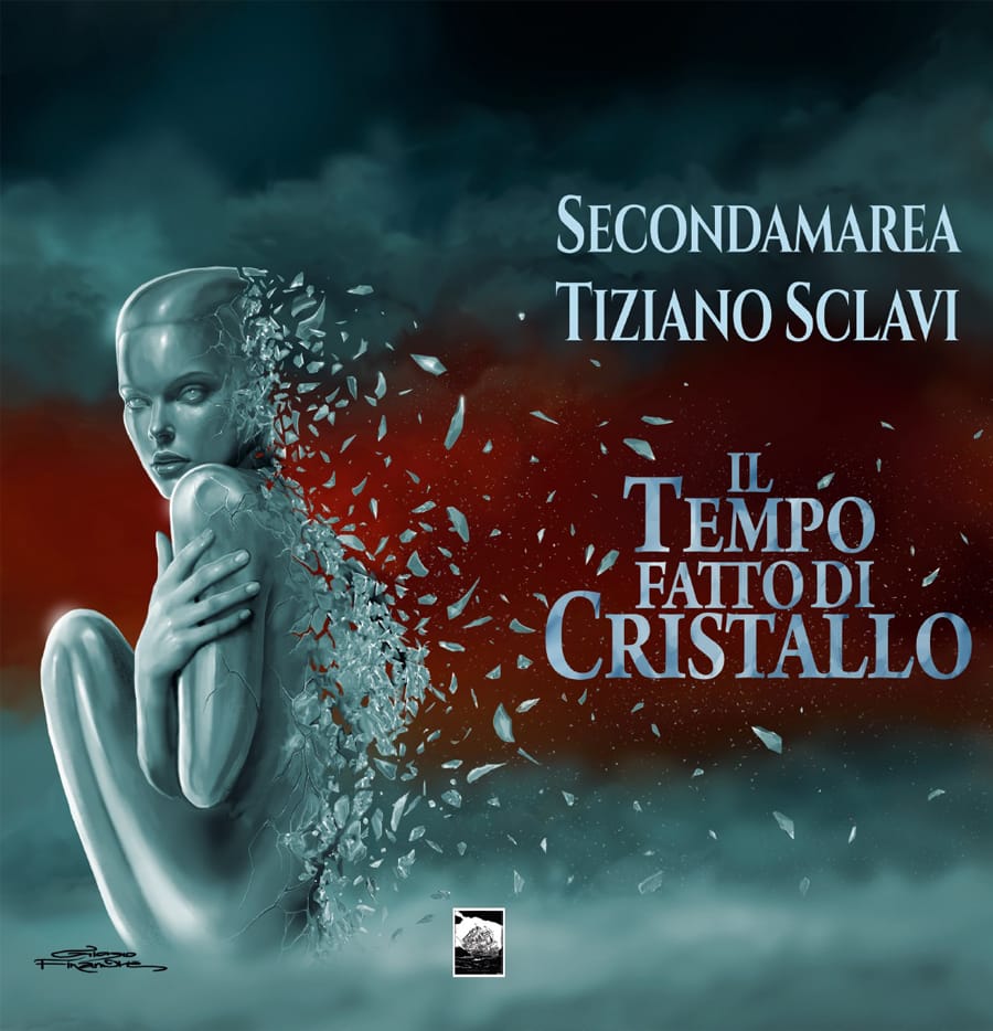 IL TEMPO FATTO DI CRISTALLO Secondamarea TizianoSclavi Cover Art by Giorgio Finamore 2025